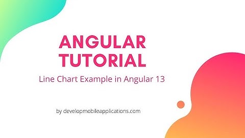 Angular 13 Line Chart Example | Develop Mobile Applications