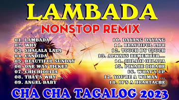 NEW NONSTOP REMIX CHACHA TAGALOG MEDLEY  2022 - 2023 | LAMBADA CHACHA REMIX 2023