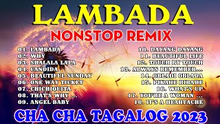 NEW NONSTOP REMIX CHACHA TAGALOG MEDLEY 2022 - 2023 | LAMBADA CHACHA REMIX 2023