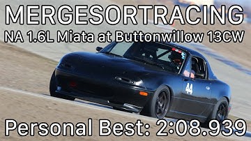 Buttonwillow 13CW || 1.6L NA6 Miata || 2:08.939 || (old) Personal Best