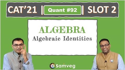 Quant #92 | CAT 2021 Solution | Slot 2 | Algebraic Identities (ALGEBRA)