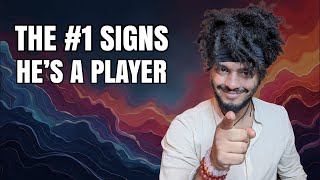 The Number 1 Sign he’s a player According to science