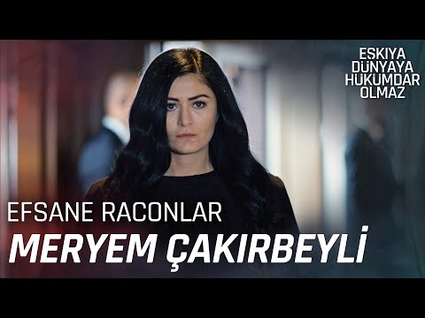 Meryem Çakırbeyli | RACONLAR - Eşkıya Dünyaya Hükümdar Olmaz