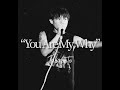 "You Are My Why" (Takahito) demo track