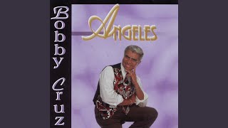 Video thumbnail of "Bobby Cruz - Angeles"