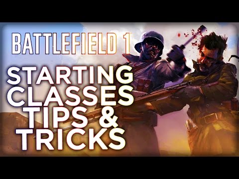 Battlefield 1 Starting Classes Tips and Tricks
