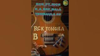 R c k Ft Nice K & Sav Bala - Tembaula