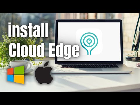 Cloud Edge uygulaması PC'nize nasıl yüklenir ¬ Windows 10 veya macOS