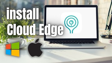 How to install the Cloud Edge app on your PC ¬ Windows 10 or macOS