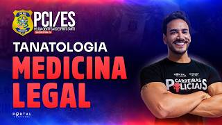 CONCURSO PCI/ES: TANATOLOGIA - MEDICINA LEGAL | Com o Profº. Janiel Santana