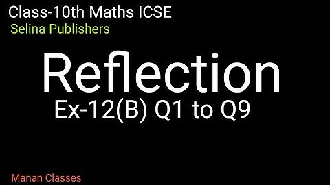 Class-10th maths/ICSE/Reflection/Chapter-12/Ex-12(B) Q1 to Q9