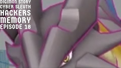 Digimon Story Cyber Sleuth Hackers Memory Episode 18