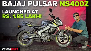 New Bajaj Pulsar NS400Z Priced At ₹1.85 Lakh | PowerDrift QuickEase