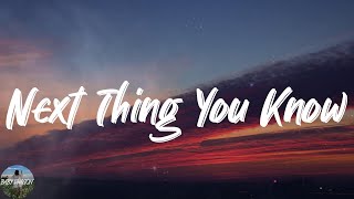 Video thumbnail of "Jordan Davis - Next Thing You Know (Lyrics)"