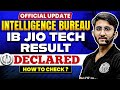 IB JIO Result 2025 Out! | How to Check IB JIO 2025 Result? | IB JIO Final Result 2025