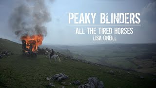 Peaky Blinders | Series 6 Finale Ending Soundtrack (All the Tired Horses - Lisa O'Neill)