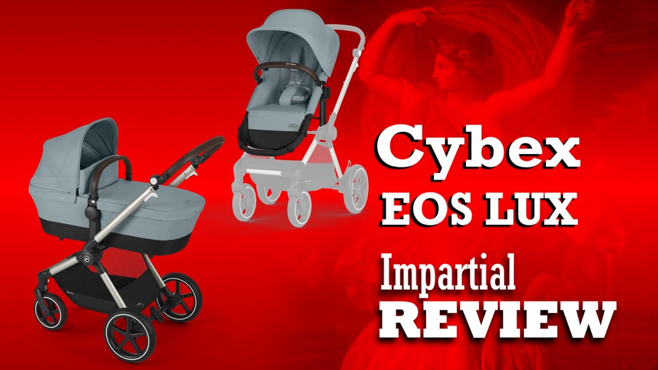 Cybex Eos Lux, An Impartial Review: Mechanics, Comfort, Use