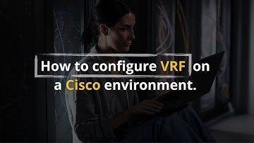 How to configure VRF on a Cisco environment.