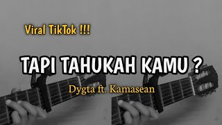 Tapi Tahukah Kamu - DYGTA ft. KAMASEAN ( Cover Gitar by windyyy ) Story wa