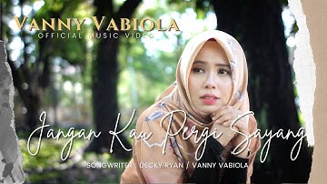VANNY VABIOLA - JANGAN KAU PERGI (OFFICIAL MUSIC VIDEO)