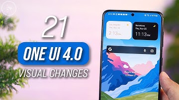 21 One UI 4.0 Visual Changes on Android 12 Update for Samsung Smartphones