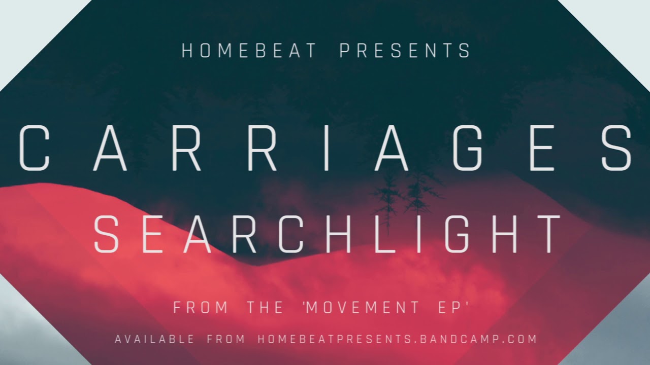 Watch Homebeat Presents - Carriages - Searchlight on YouTube Watch Homebeat Presents - Carriages - Searchlight on YouTube