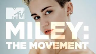 Miley Cyrus: The Movement (FULL MTV Documentary)