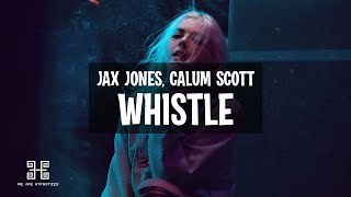 Jax Jones & Calum Scott - Whistle (Lyrics) Resimi