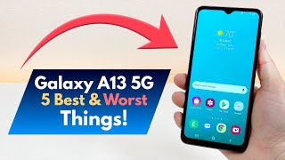 Samsung Galaxy A13 5G  5 Best and 5 Worst Things!