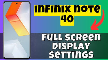Full Screen Display infinix Note 40 || Use full screen display || Full screen display settings