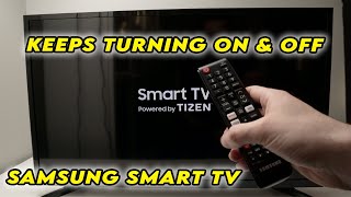 How to Fix Samsung Smart TV That Kepps Turning ON & OFF