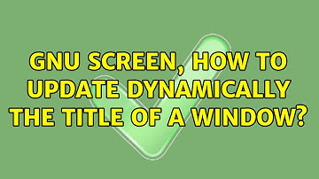 Gnu screen, how to update dynamically the title of a window? (2 Solutions!!)