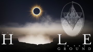 THE HOLE IN THE GROUND - (As Above, So Below)