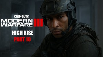 Call of Duty: Modern Warfare III (2023) – High Rise | Part 10 [No Commentary]