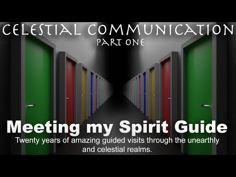 MEETING MY SPIRIT GUIDE - "20 years of amazing guided visits through unearthly and celestial realms"