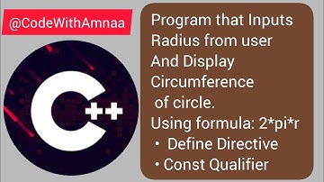 C++ Program | Display Circumference of Circle | Define Directive| Const Qualifier | Code With Amna