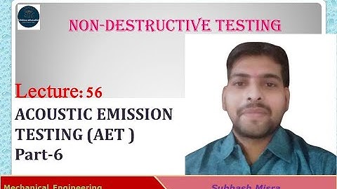 Acoustic Emission Testing I Non-Destructive Testing I AKTU I B.Tech 3 I Subhash Sir I Part-06 I L-55