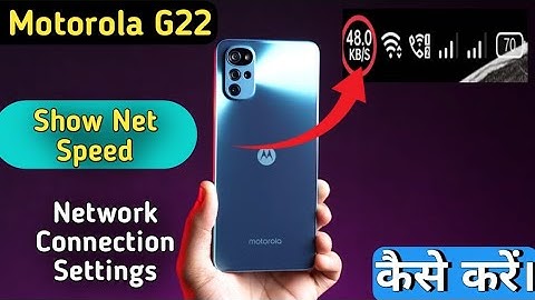 network speed Moto g22,How To Set internet Connection Setting in Moto G22,Moto G22 Show NetworkSpeed