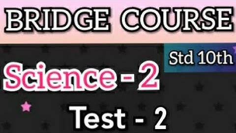 10th Bridge Course | Science 2 |  Test 2 on Activity 6 to 10| 10 वी चा सेतू अभ्यासक्रम |Maharashtra|