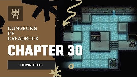 Dungeons of Dreadrock Chapter 30 "ETERNAL FLIGHT" Tutorial Walkthrough Solution Game