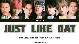 PSYCHIC FEVER from EXILE TRIBE – Just Like Dat Feat. JP THE WAVY [Color Coded Lyrics | Kan\/Rom\/Eng]