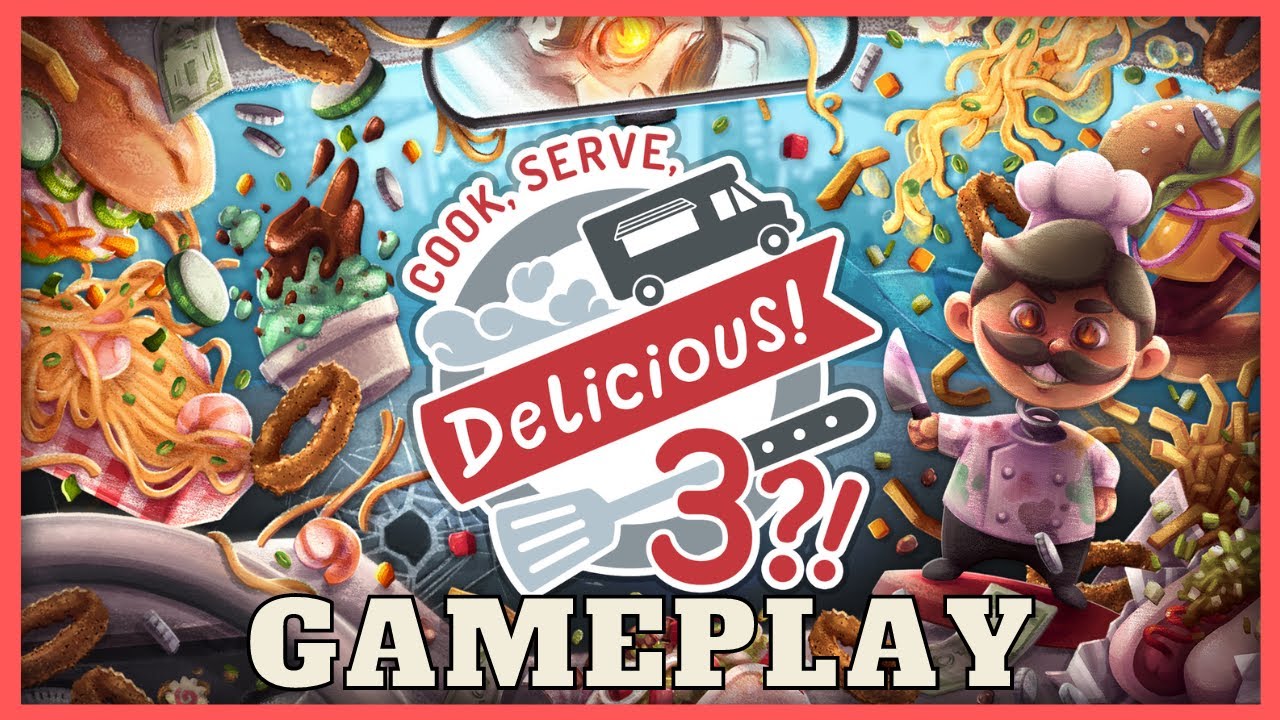 Cook, Serve, Delicious! 3?! Gameplay Walkthrough / [No Commentary] - YouTube