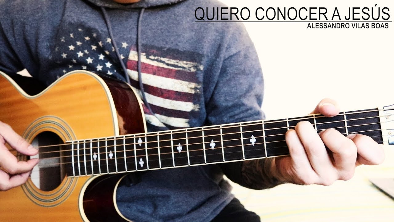Quero conhecer Jesus - Alessandro Vilas Boas.. Cover con acordes (Español)  - YouTube