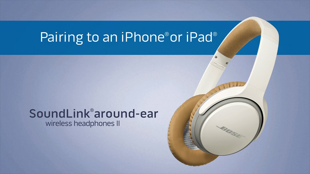 Bose SoundLink Ear Headphones II - Pairing with iOS Devices YouTube