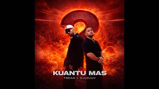 🔥 TSeaN x Dju Dju V – Kuantu Mas