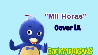 Mil Horas - Pablo Backyardigans - (Cover Ia) - な Sꭿmuel Ꮶꭿℐ