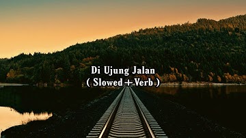 SAMSONS | DI UJUNG JALAN ( SLOWED+VERB )