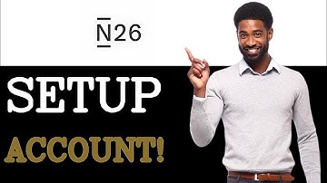 How To Set Up N26 Bank Account (2025)