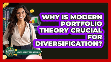 Why Is Modern Portfolio Theory Crucial For Diversification? - Learn About Economics