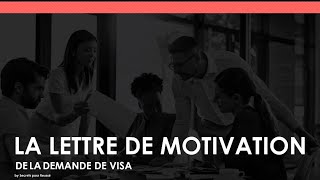 la lettre de motivation complète de la demande de visa étudiant pour la France